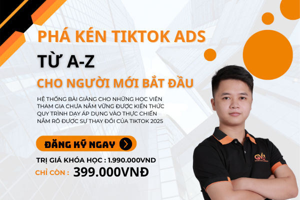 Khóa học: Chinh phục quảng cáo TikTok A-Z cho người mới bắt đầu